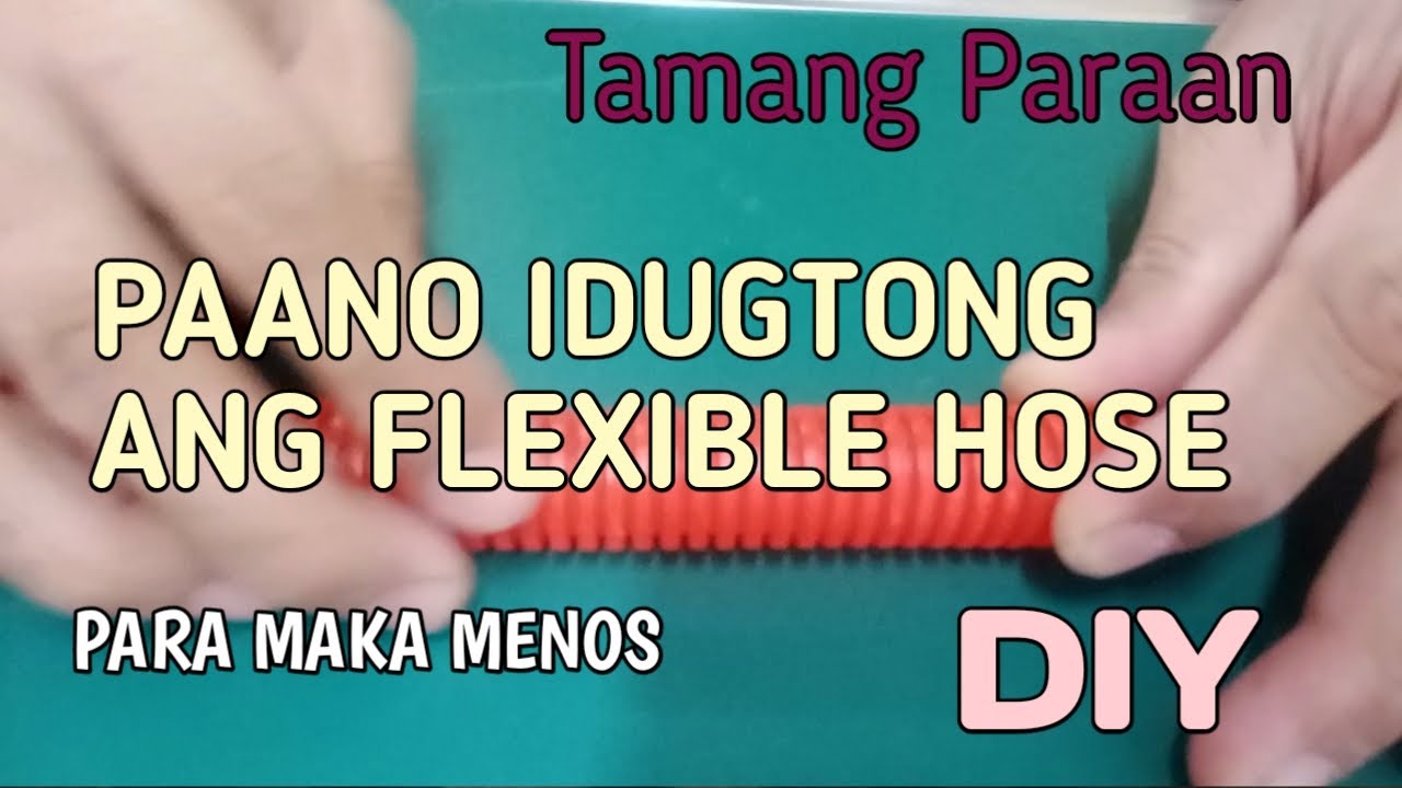 PAANO MAG-DUGTONG NG FLEXIBLE HOSE NA 'DI KINAKAILANGAN NG ELECTRICAL TAPE? | [w/ ENGLISH CC]
