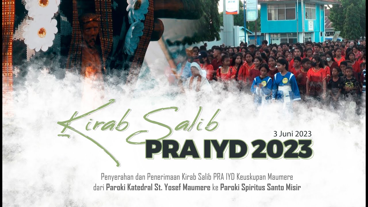 Kirab Salib PRA IYD 2023 Dari Paroki Katedral St.Yosef Maumere  Ke Paroki Spiritu Santo Misir
