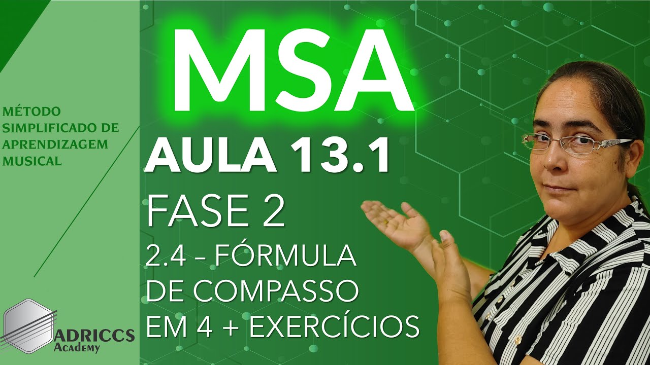{MSA CCB} Aula 13.1 - #FASE2 - 2.4 FÓRMULA DE COMPASSO EM 4 + Exercícios