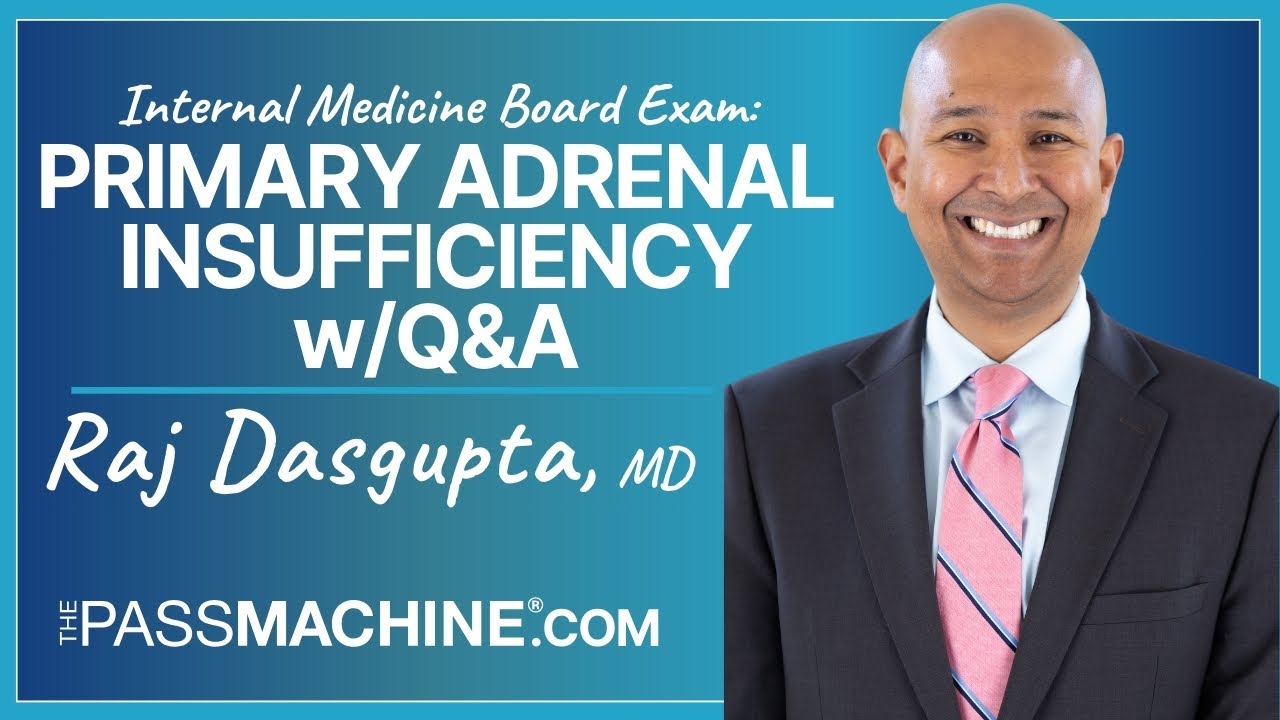 Internal Medicine Board Exam: Primary Adrenal Insufficiency with Q&A