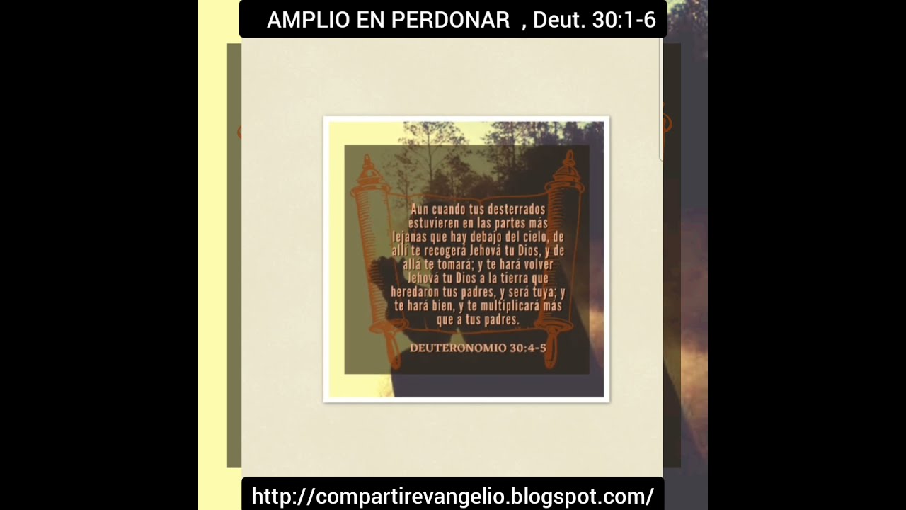 AMPLIO EN PERDONAR, Deuteronomio 30:1-6