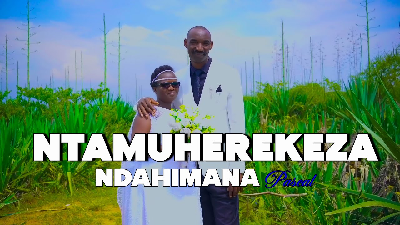 NTAMUHEREKEZA BY PASCAL NDAHIMANA  Official Video 2025
