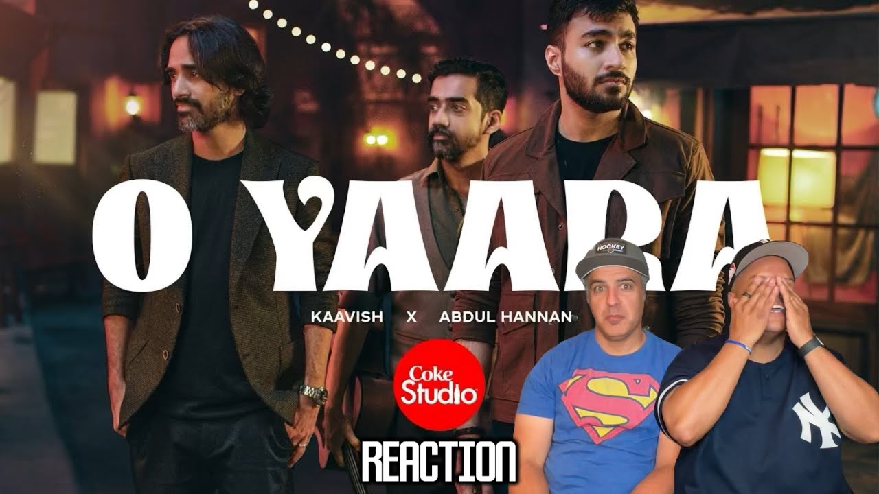 O Yaara - Coke Studio Season 15 REACTION