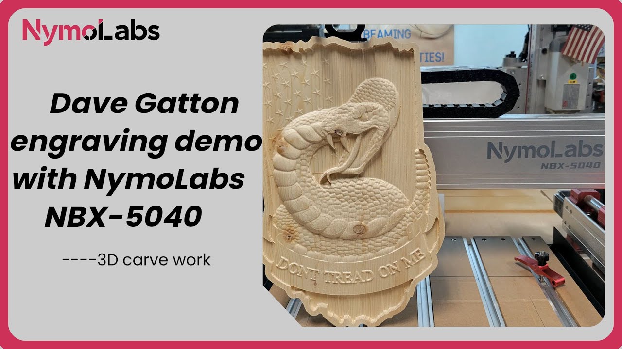 Dave Gatton engraving demo with NymoLabs NBX-5040 —— 3D carve work