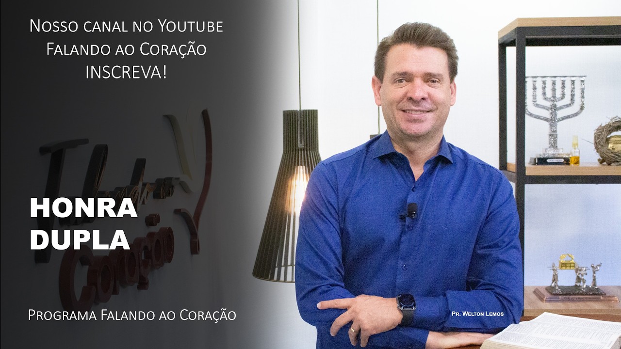 DUPLA HONRA | Programa Falando ao Coração | Pr. Welton Lemos.