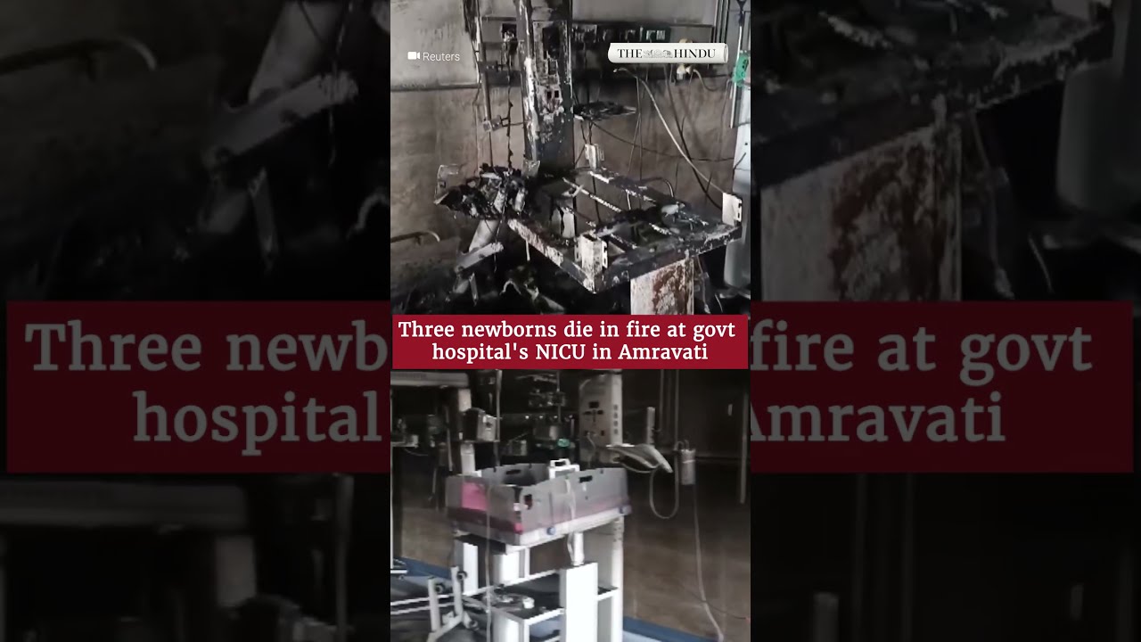 Three newborns die in fire at government hospital in Amravati, Maharashtra