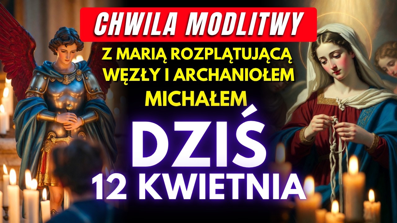 🔥 Maria Rozplątująca Węzły + Święty Michał ⚔️ Pilna Modlitwa na Zablokowane Sytuacje