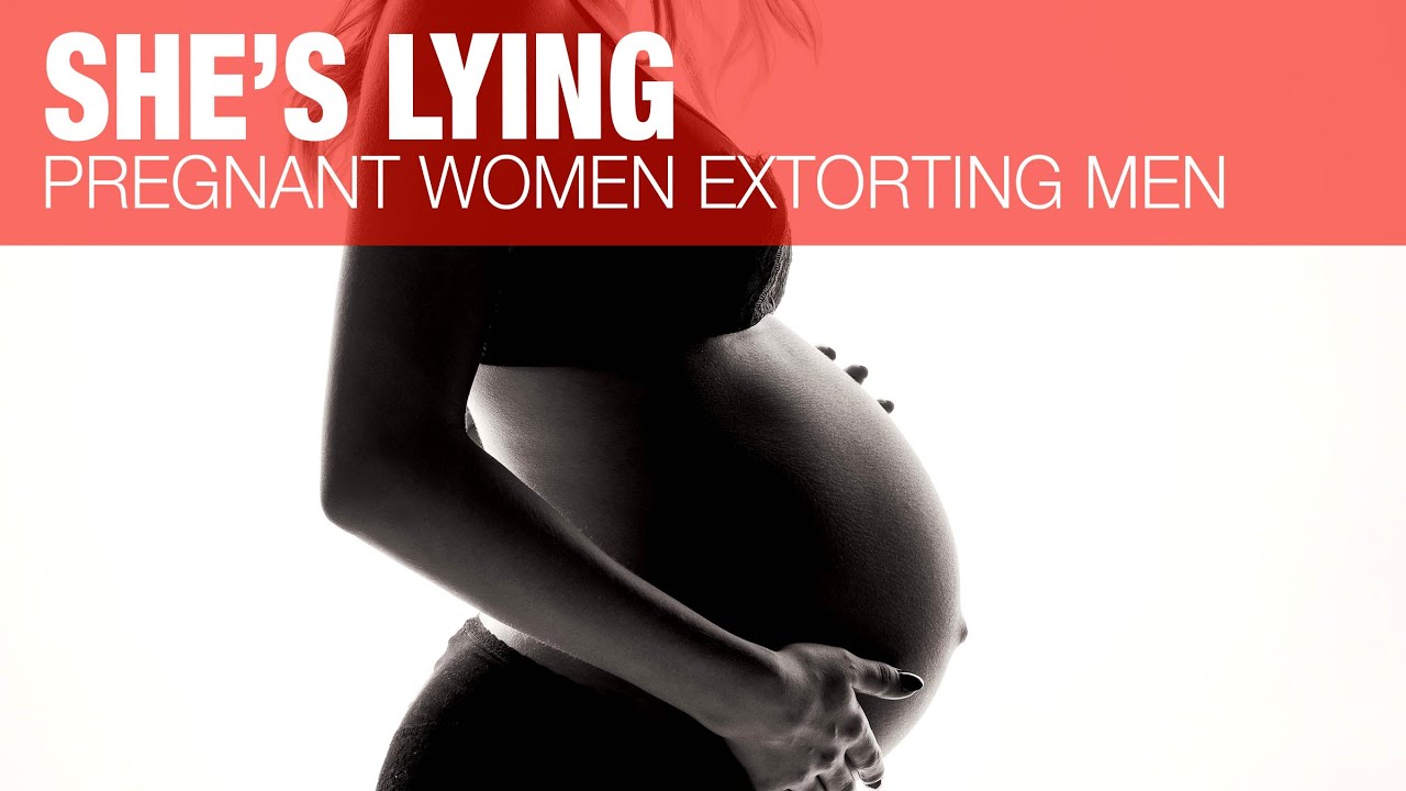 How to Handle FALSE Pregnancy Claims | Female Extortion & Deception
