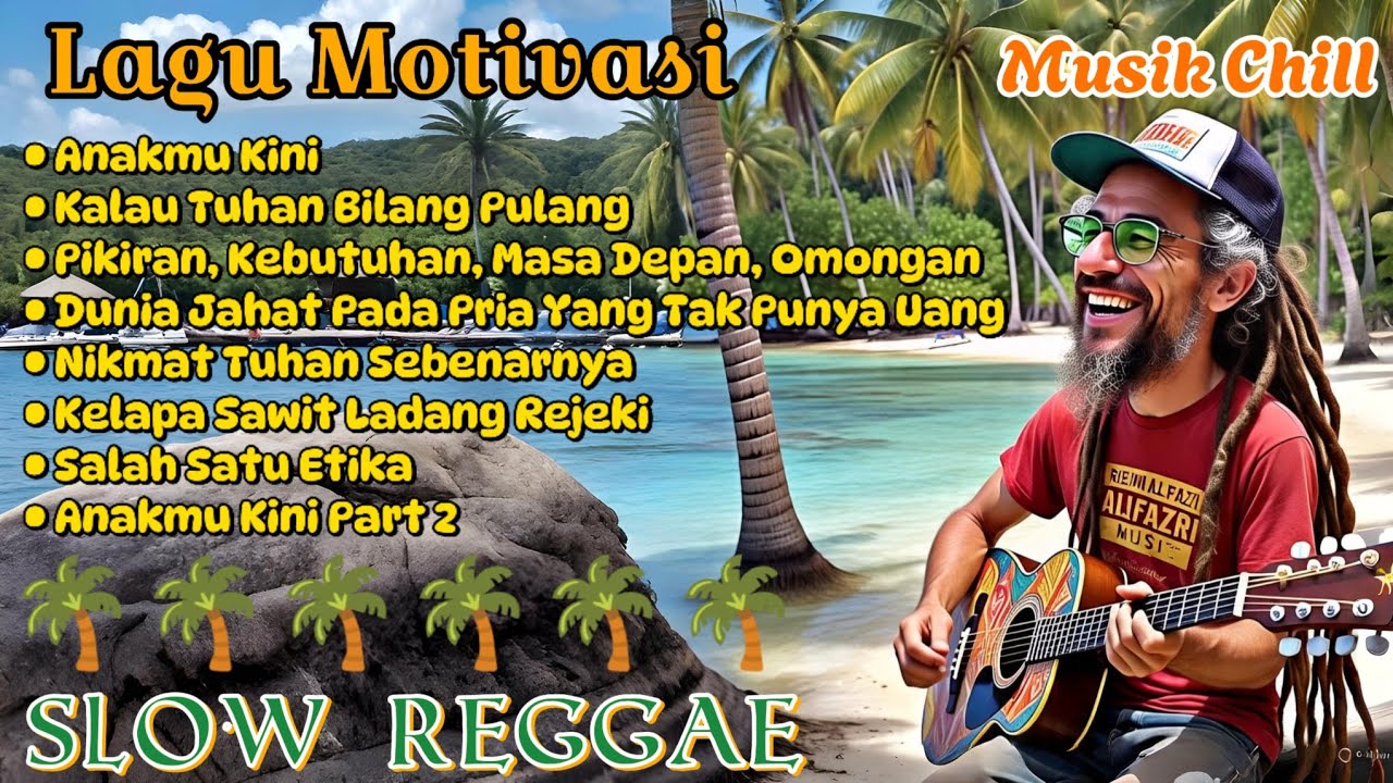 Kumpulan Musik Reggae 🌴 Musik Chill || Anakmu Kini || 🌴🔥🌻🎶