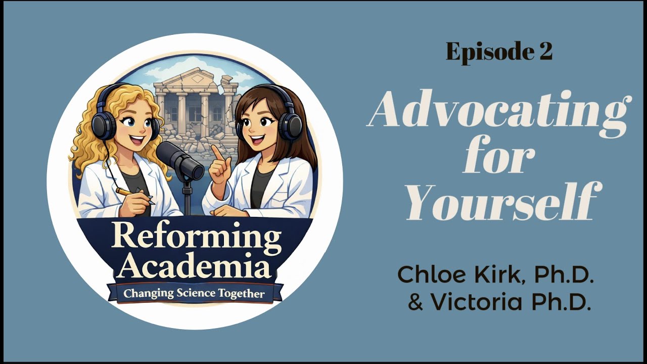 Episode 2 Reforming Academia - Advocating for yourself