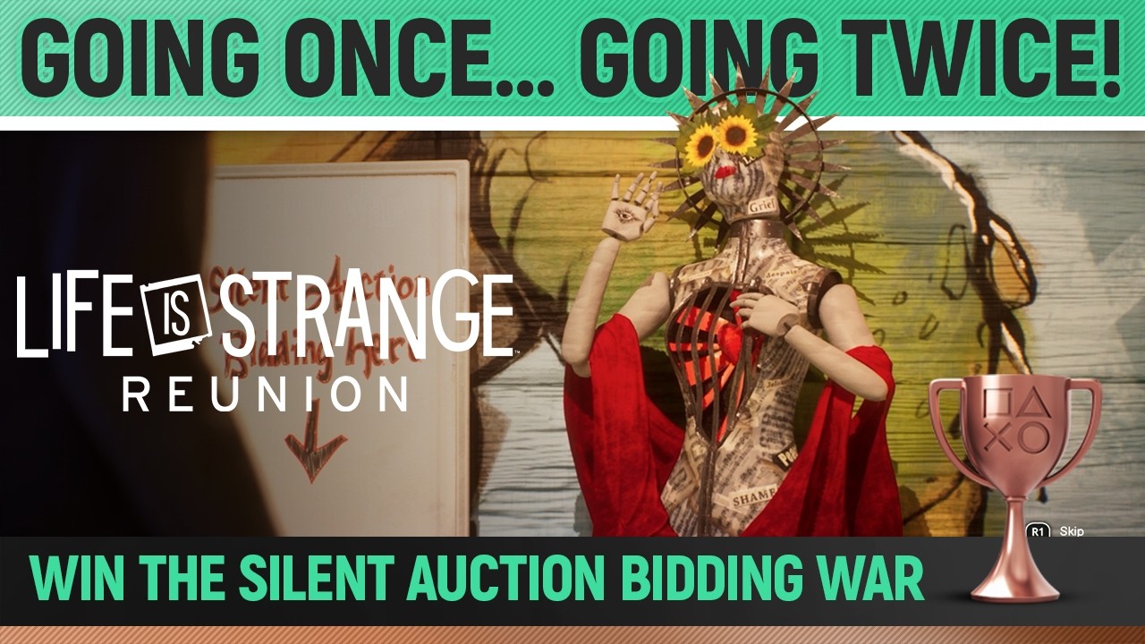 Life is Strange: Reunion - Going Once&hellip; Going Twice! 🏆 Trophy / Achievement Guide