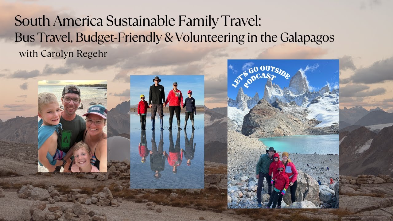 South America Sustainable Family Travel: Bus Travel, Budget-Friendly & Volunteering in the Galapagos