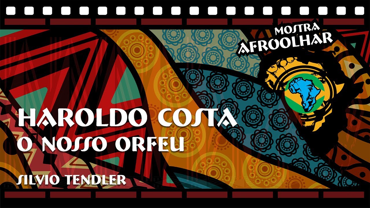 Haroldo Costa -  O Nosso Orfeu - Silvio Tendler #MostraAfroolhar #LusoCine