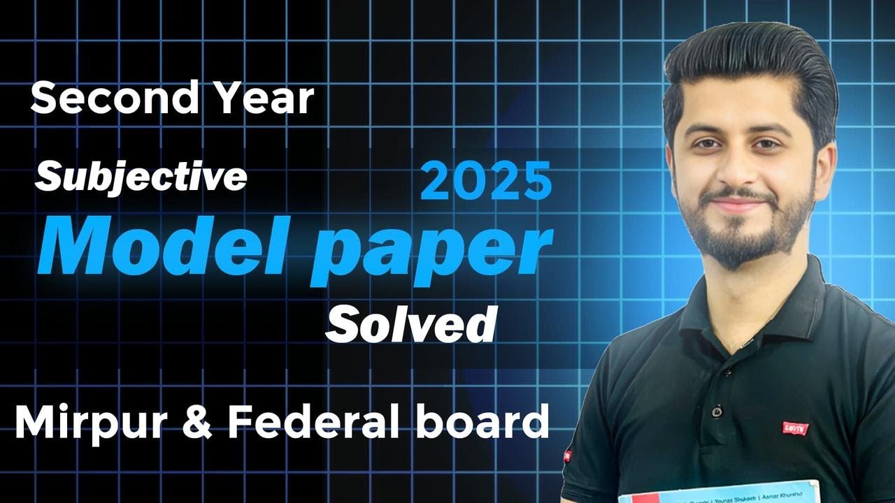 📚 Solved Subjective Model Paper 2025 | 2nd Year | Mirpur & Federal Board