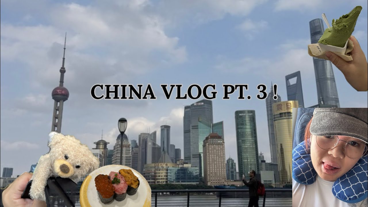 CHINA VLOG PT. 3
