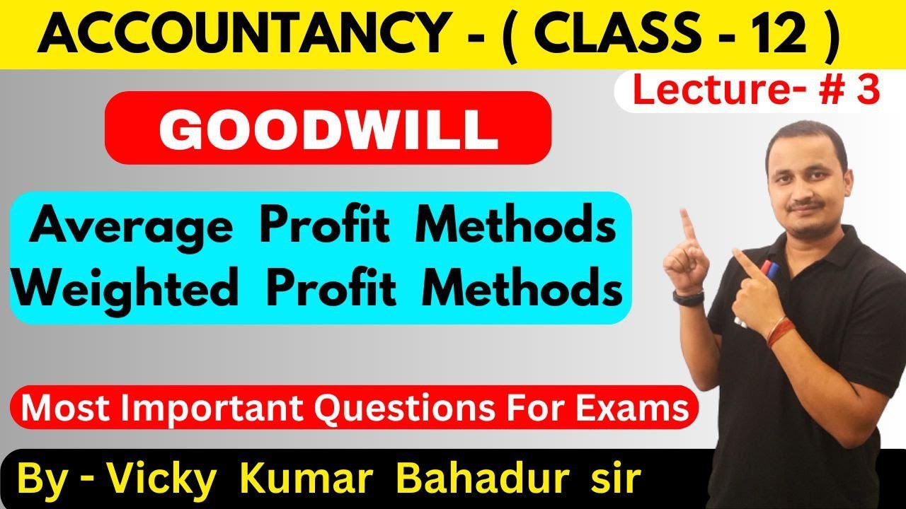 Goodwill- Average profit methods/accounts class 12/vicky bahadur sir/by rahul commerce academy