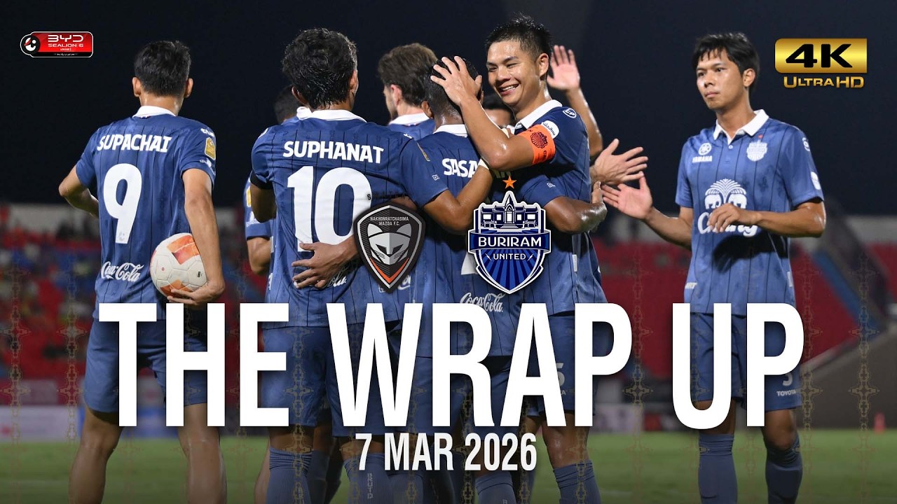 THE WRAP UP (TL-24) NAKHONRATCHASIMA FC 0-3 BURIRAM UNITED