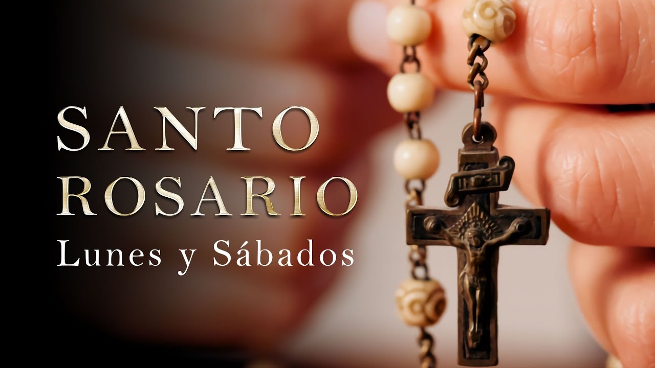Santo Rosario lunes y sábado RECEMOS EL SANTO ROSARIO