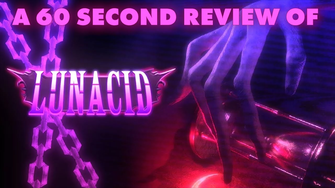 LUNACID | A 60 Second Review