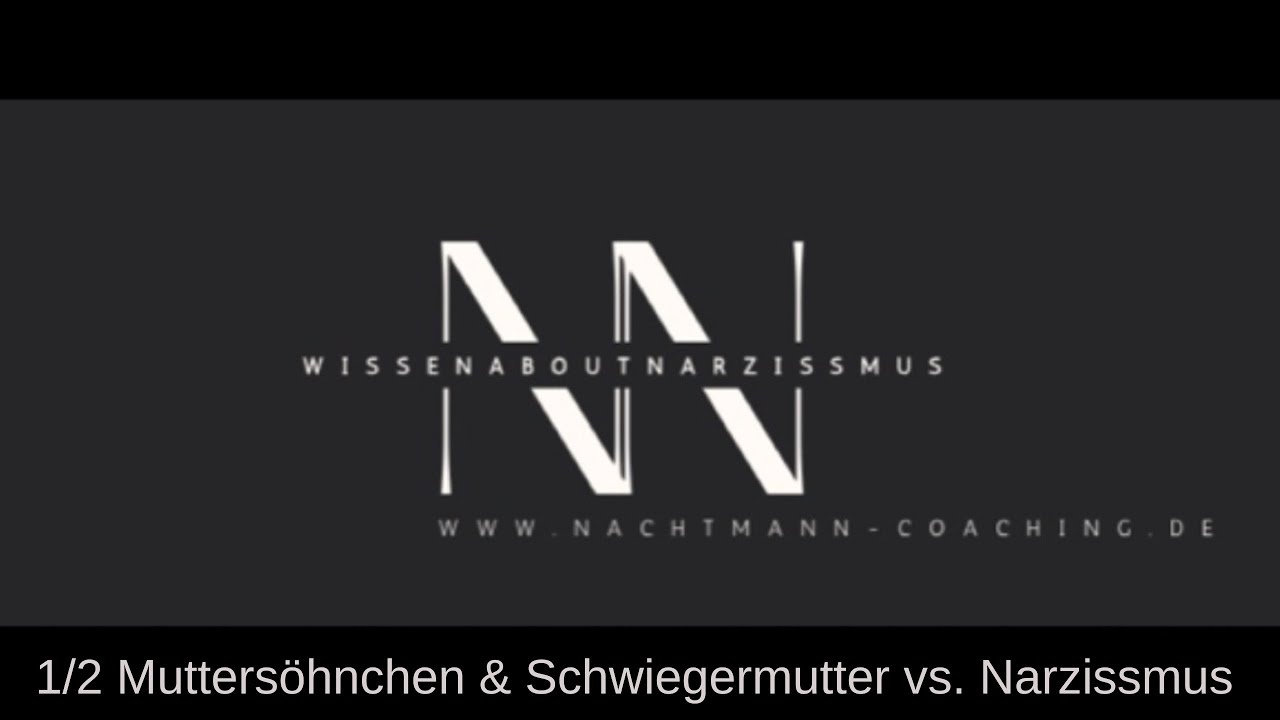 1/2 Muttersöhnchen / Böse Schwiegermutter und Narzissmus! @WissenAboutNarzissmus