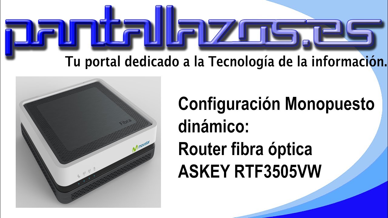Router ASKEY RTF3505VW fibra óptica: Configuración Monopuesto dinámico.