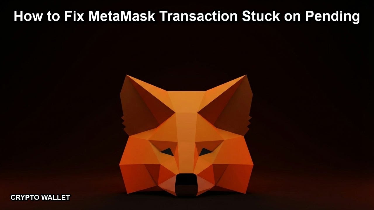 How to Fix MetaMask Transaction Stuck on Pending