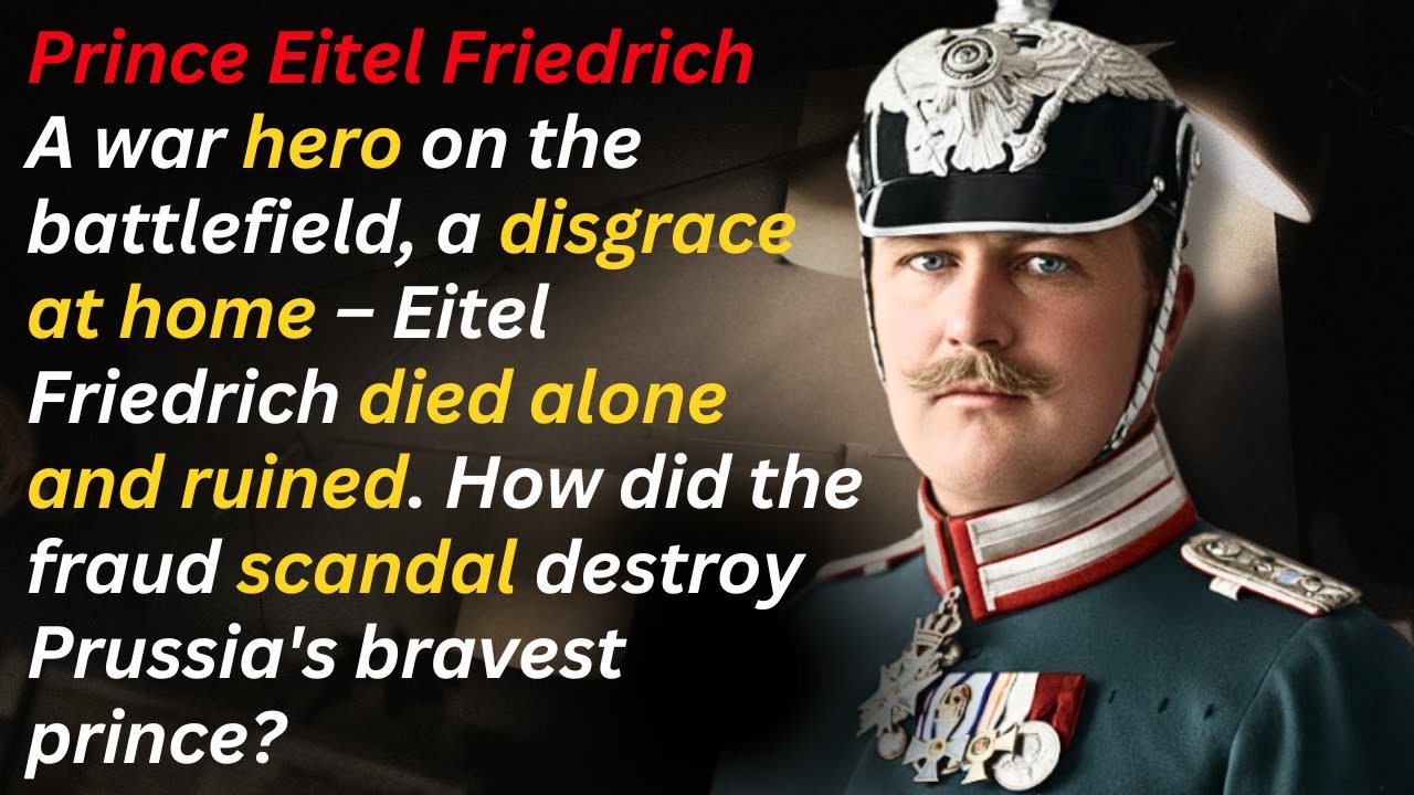 Eitel Friedrich and the Scandal That Stained Prussia’s Last Generation