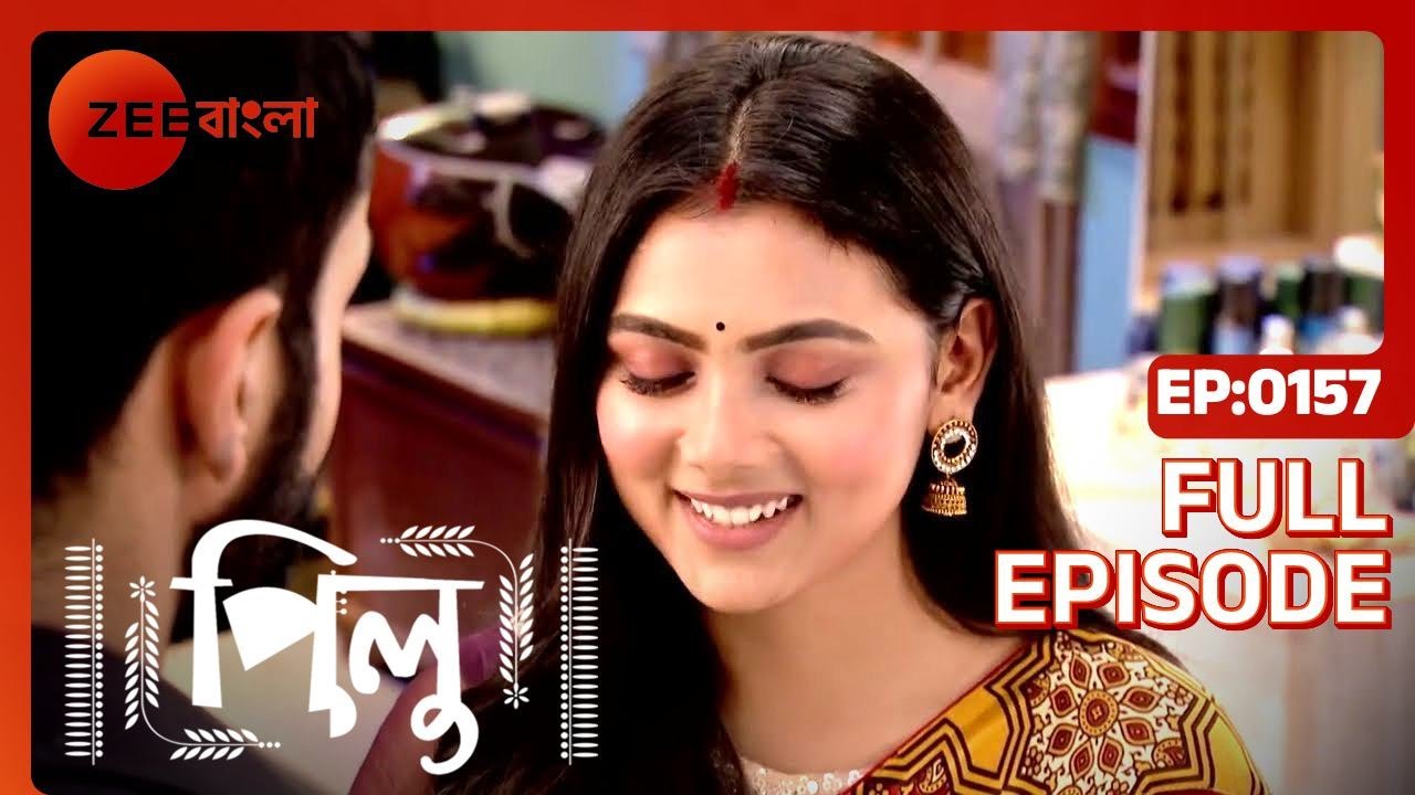 Pilu - Full Ep 157 - Pilu, Aahir - Zee bangla