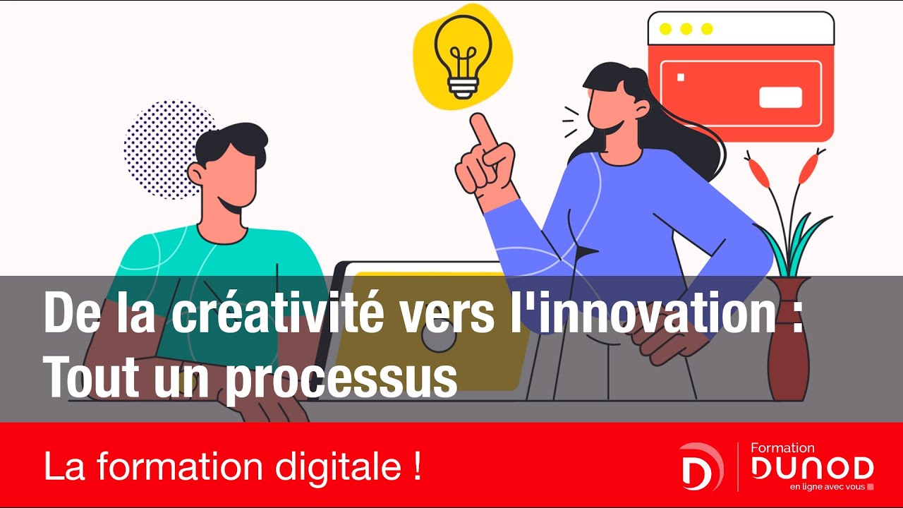 De la créativité vers l'innovation : Tout un processus [Formation Digitale]