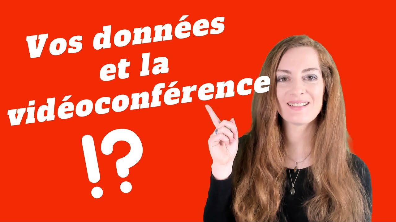 Vos données et la vidéoconférence - RGPD - vos datas, comment sont-elles traitées?