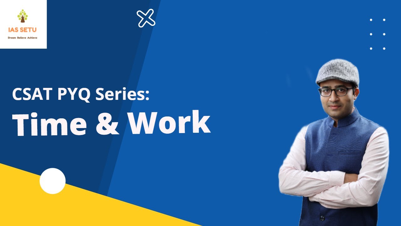 Time and Work PYQ (CSAT) by Amit Garg Sir || UPSC 2022