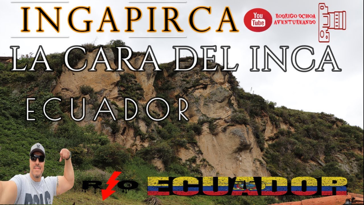 LA CARA DEL INCA INGAPIRCA ECUADOR