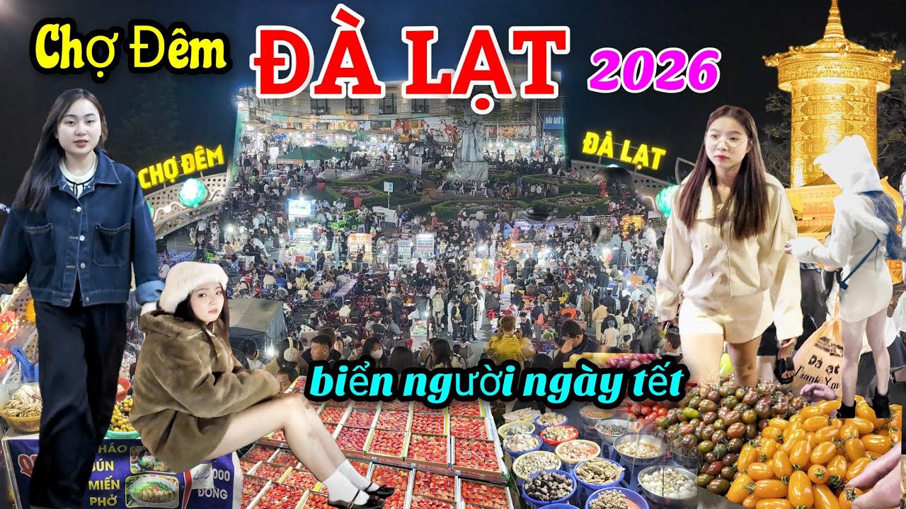 Khám phá chợ đêm Đà Lạt 2026 - Chợ vô cùng đông đúc giữa biển người.