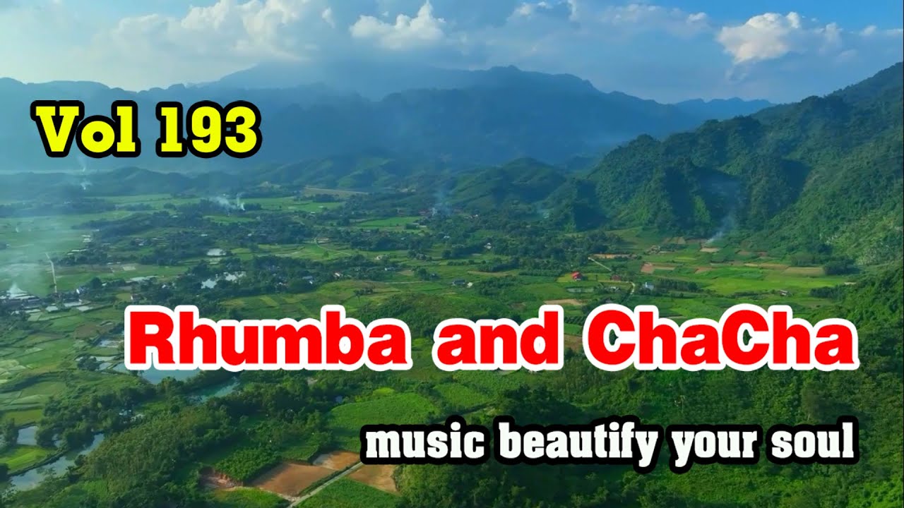 Rhumba and ChaCha, Beautiful melody, Relaxing instrumental music beautify your soul vol 193