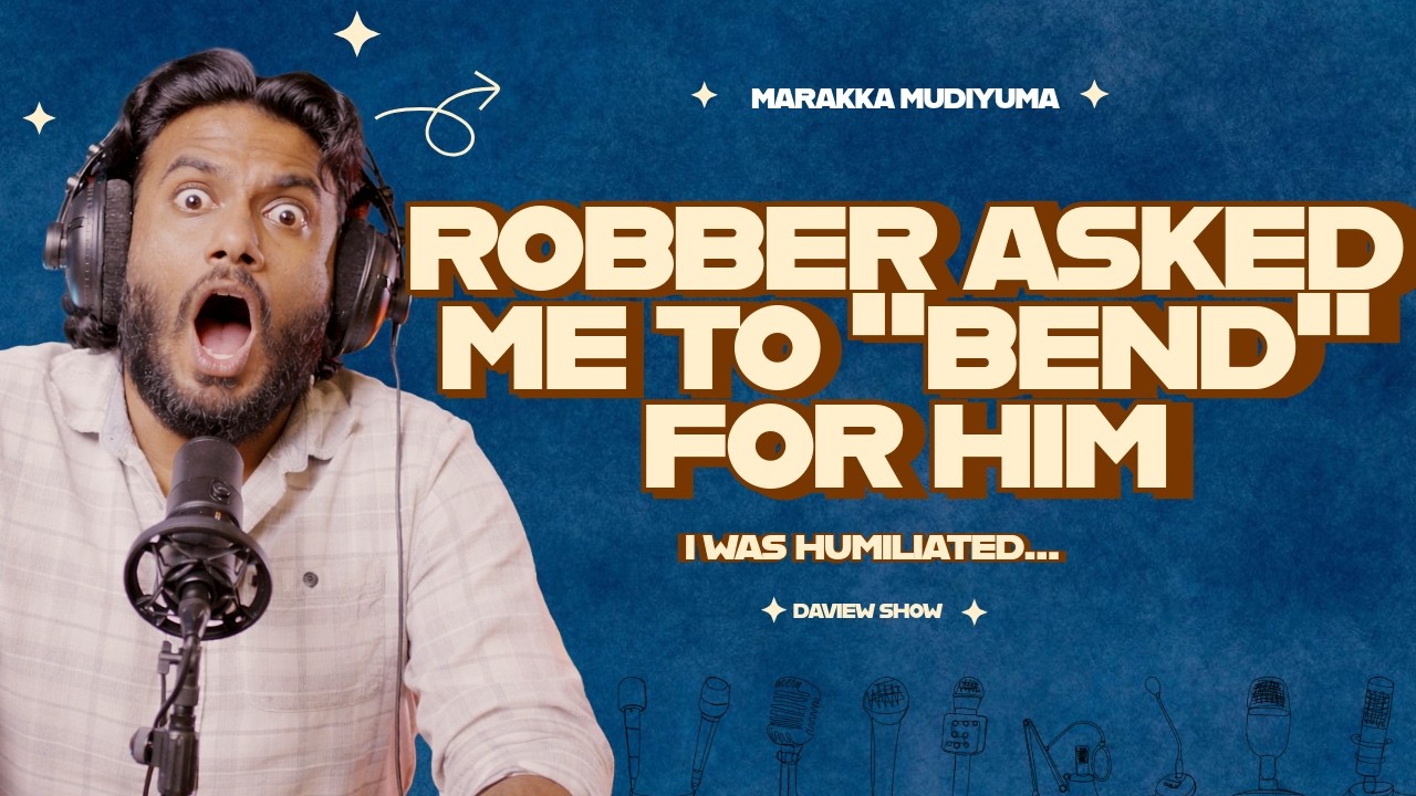 THIEF C*M ON MY FACE !!! | Marakka Mudiyuma | DaView