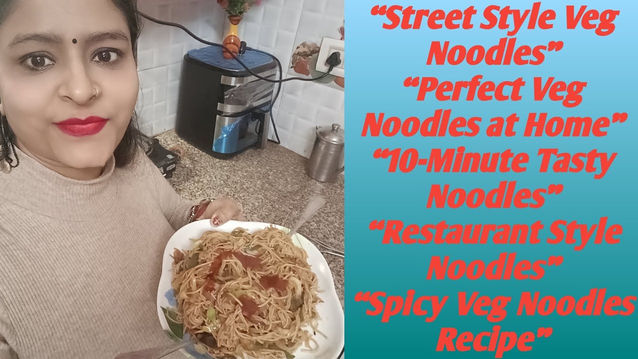“10 Minute Veg Noodles Recipe”“Quick & Easy Veg Noodles Recipe”“Simple & Tasty Veg Noodles”