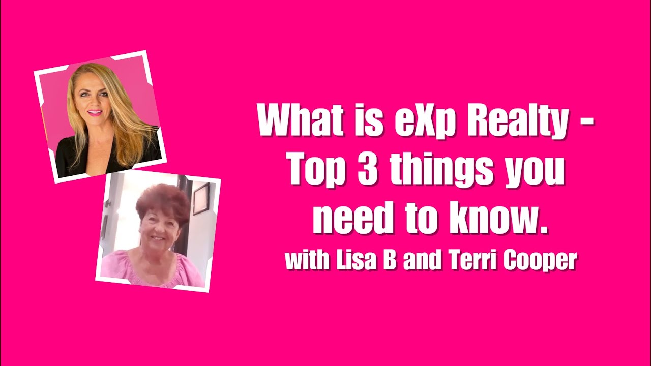 How eXp Realty Works - Our Top 3 Things You Must Know with Lisa B and Terri Cooper
