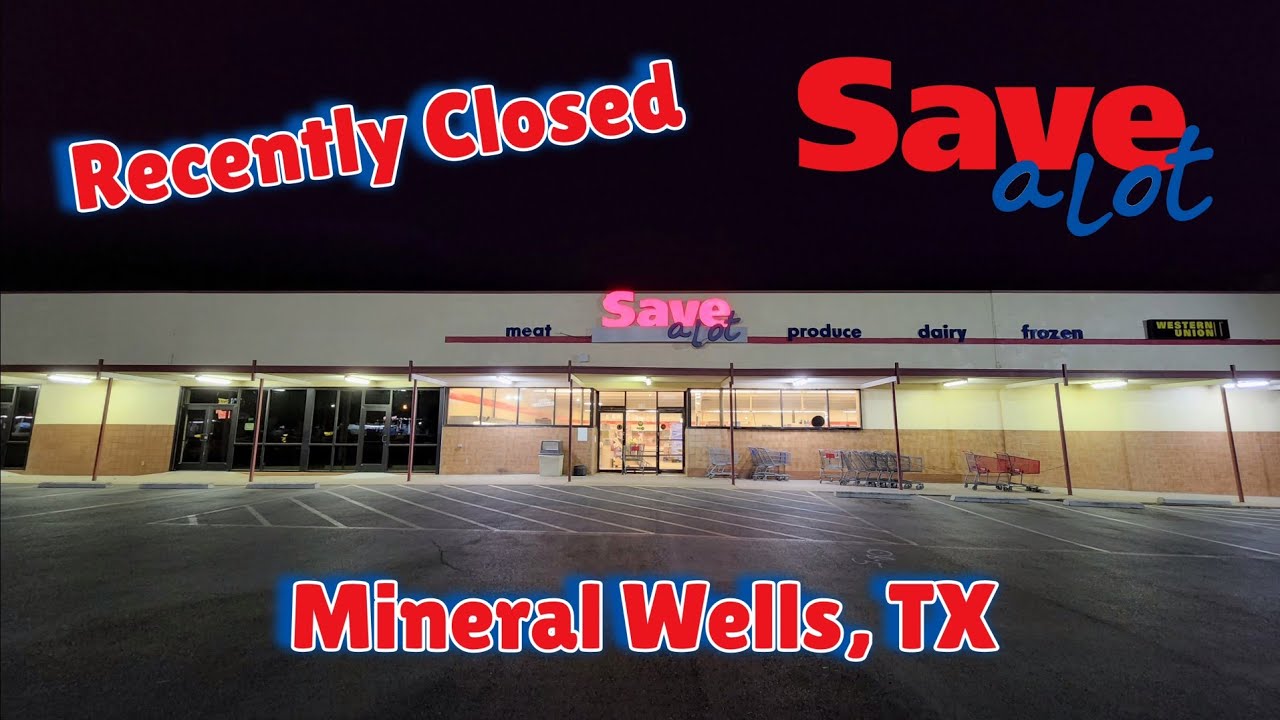 Recently Closed Save A Lot - Mineral Wells, TX