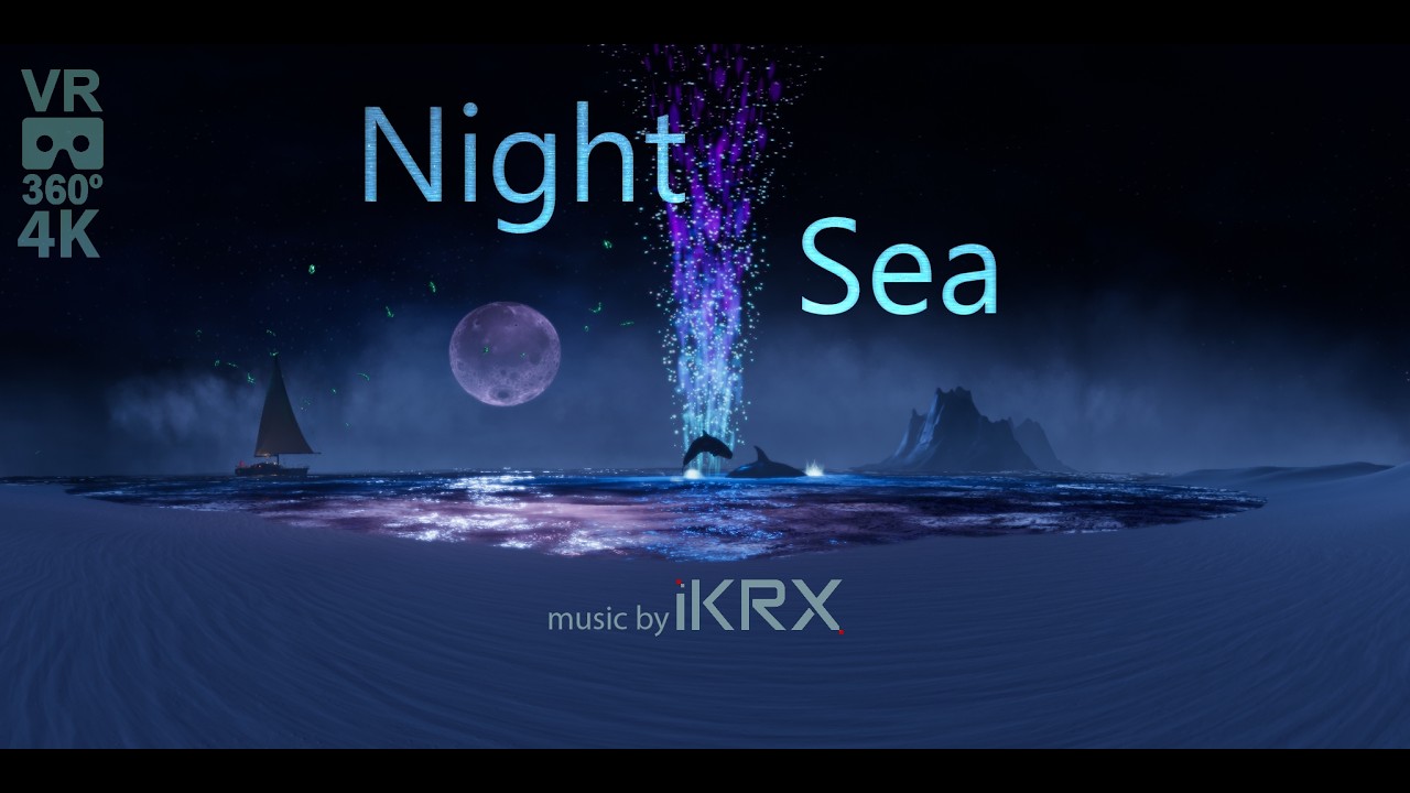 Night Sea VR 360 4K