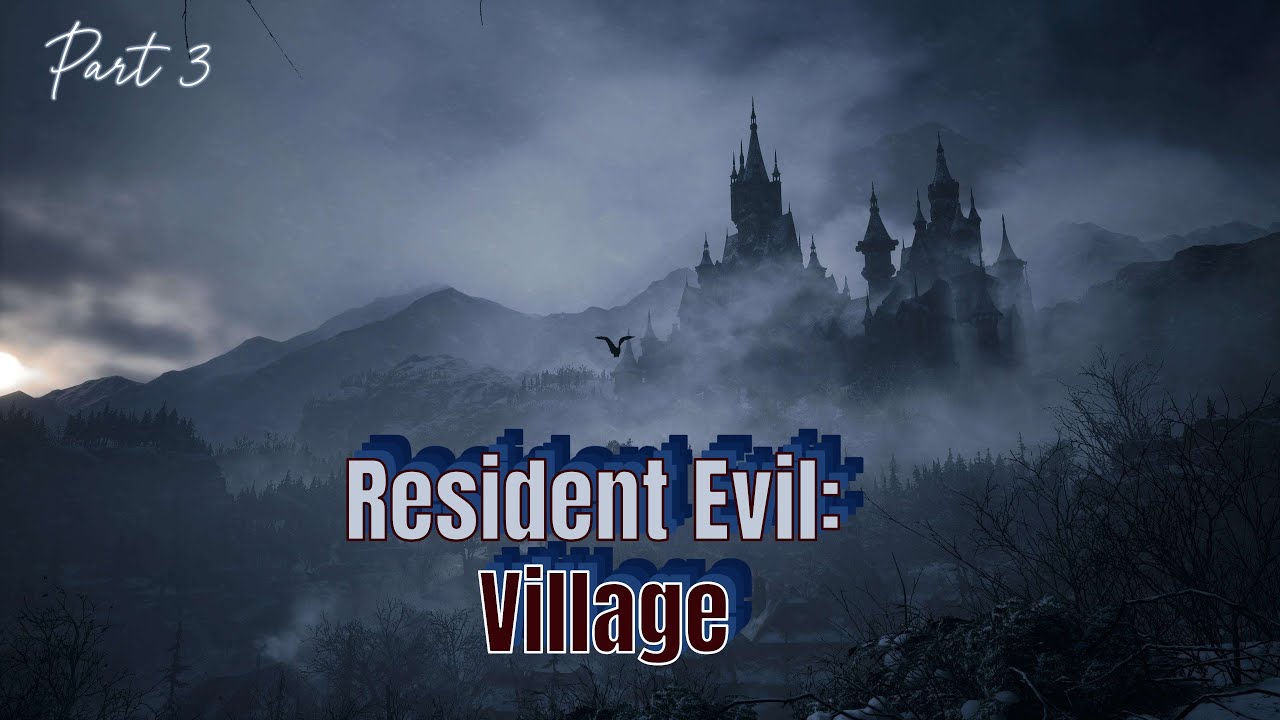 Resident Evil Village (Pt 3)