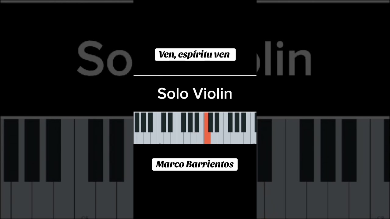 Ven, esp&iacute;ritu ven piano (Violin) #piano #unanotacambiavidas #marcobarrientos #tutorialpiano