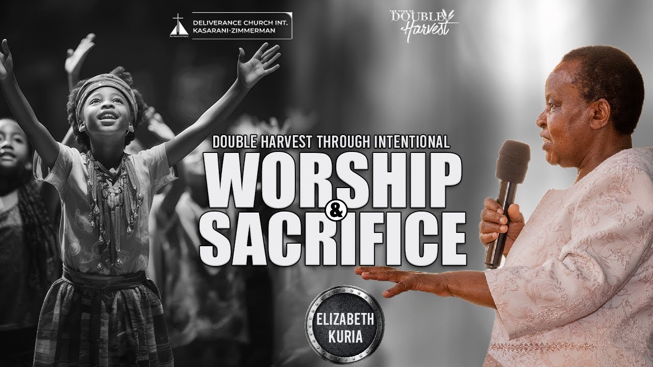 Double Harvest Through Intentional Worship and Sacrifice | Elizabeth Kuria | URC | SWC | DCIKZ