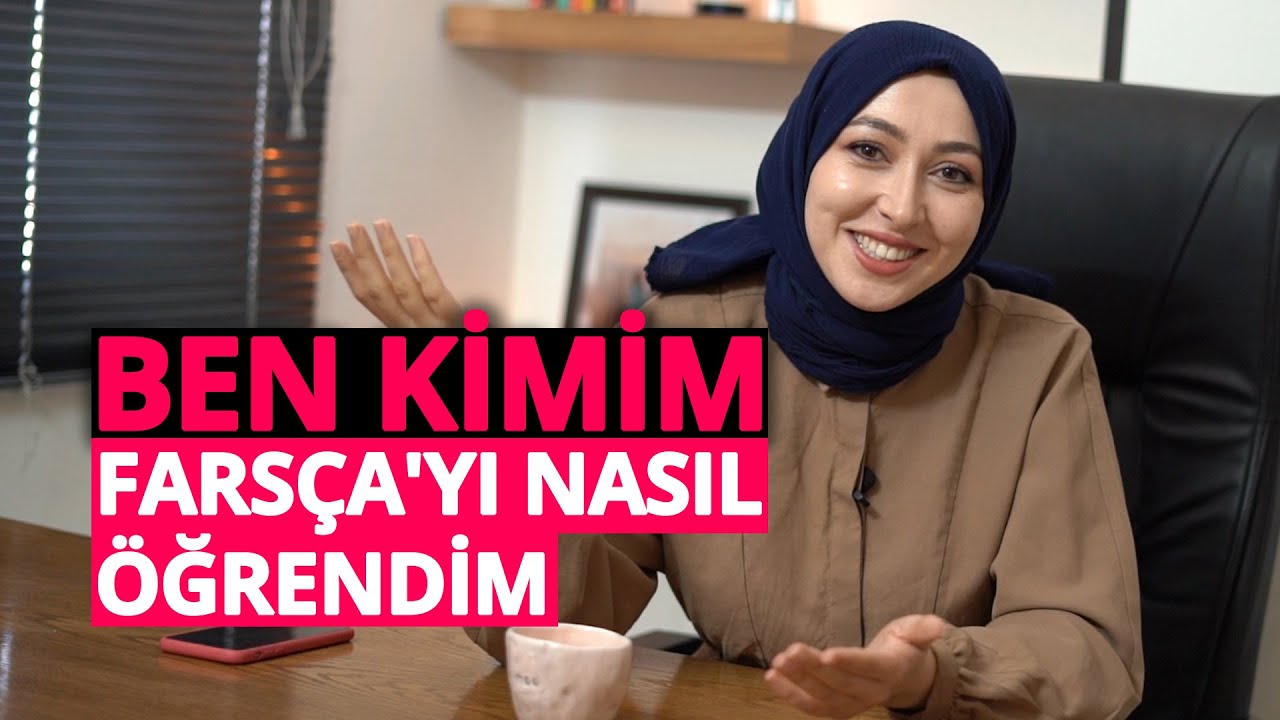 BEN KİMİM-FARSÇA'YI NASIL ÖĞRENDİM-GEZMEYE NASIL BAŞLADIM