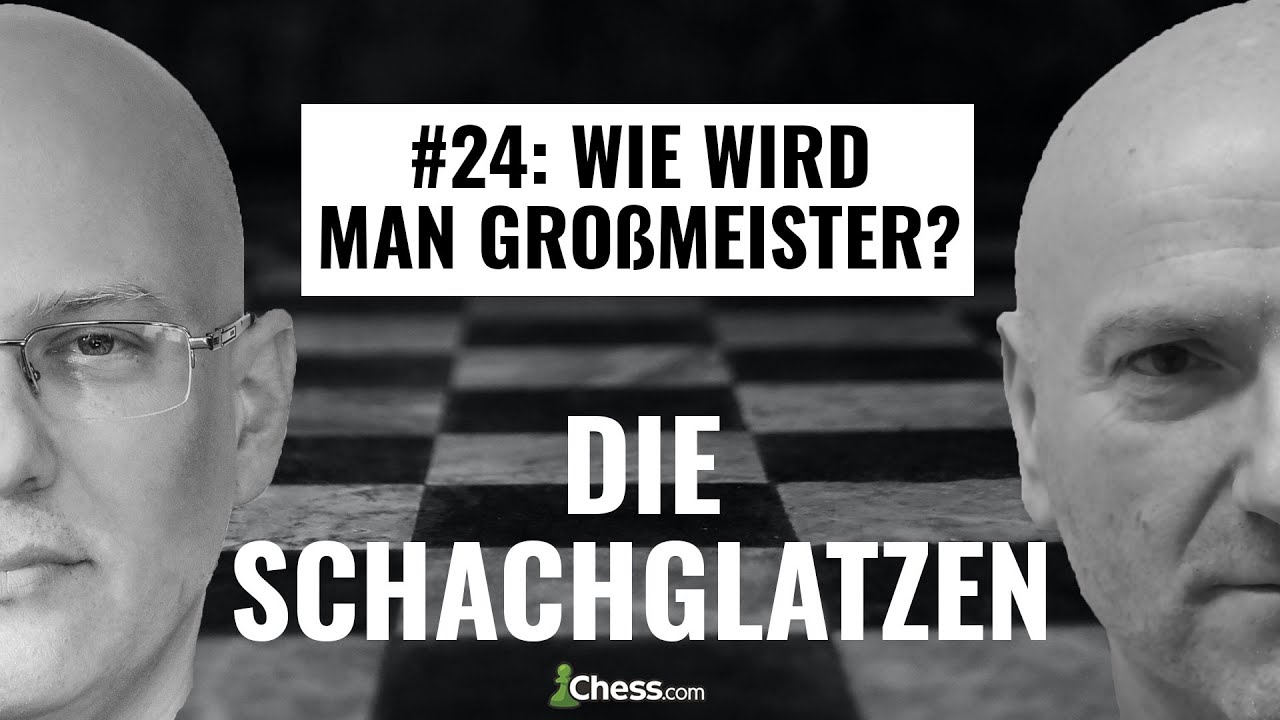 Wie wird man Großmeister? || Die Schachglatzen Podcast - Folge 24