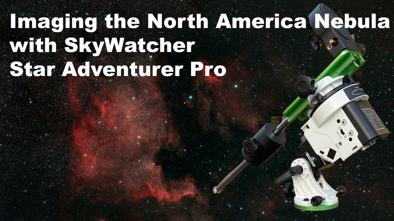 Imaging the North America Nebula with SkyWatcher Star Adventurer Pro