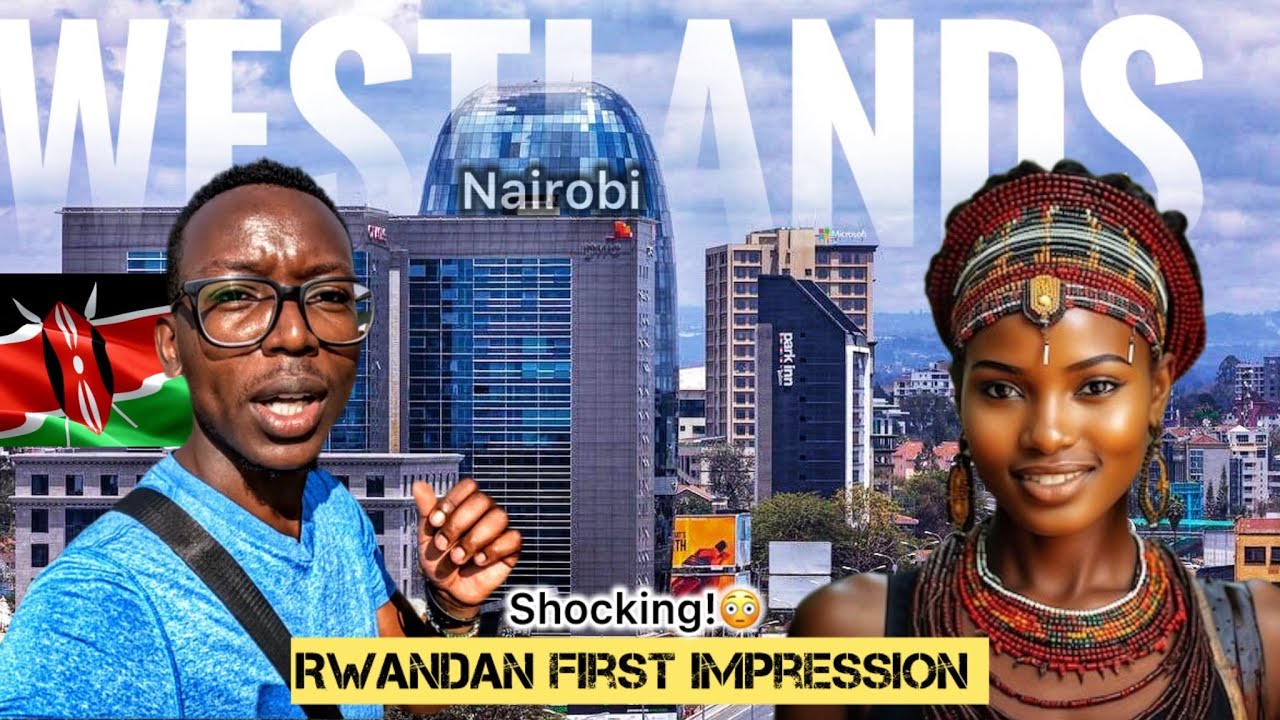 My Shocking First Impression As A Rwandan In Westlands, Nairobi Kenya 🇰🇪
