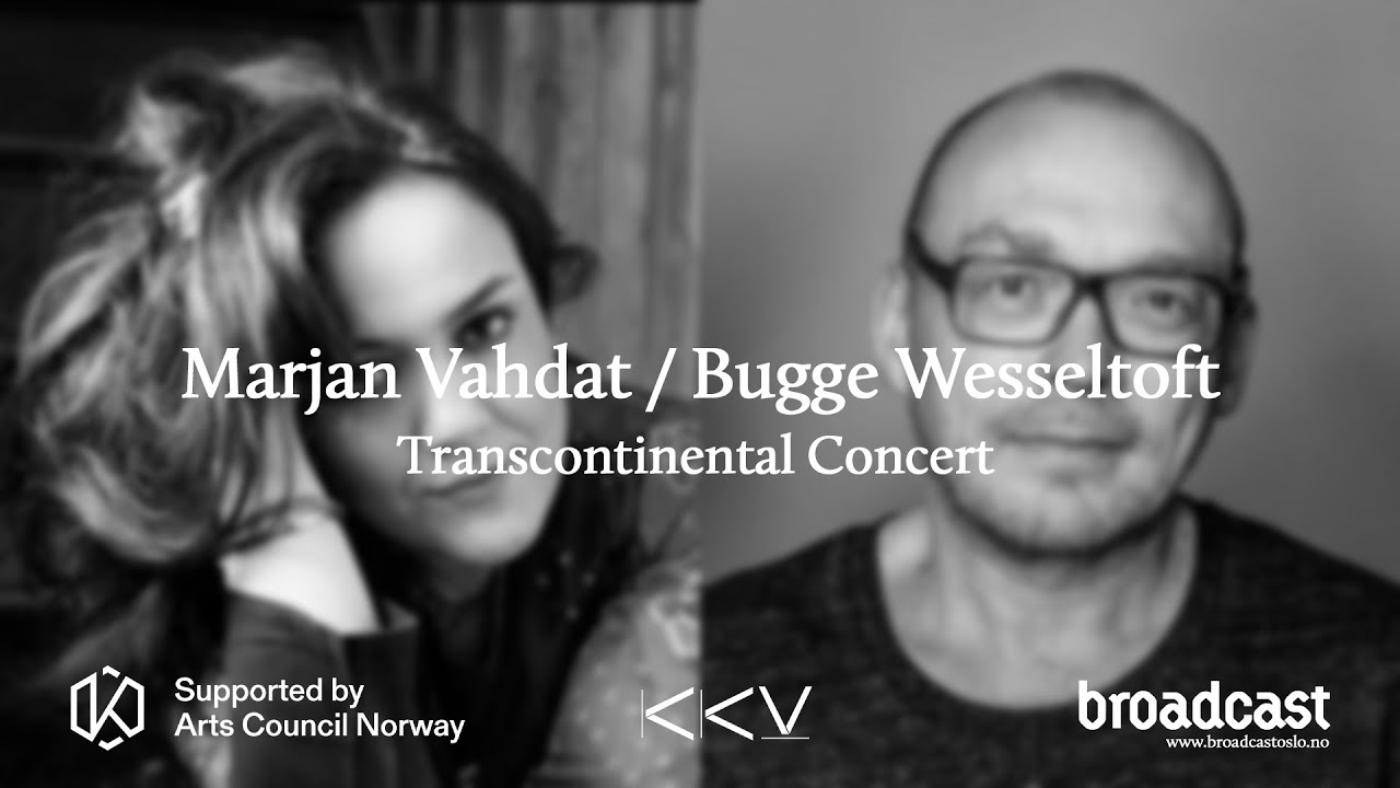 Marjan Vahdat / Bugge Wesseltoft: Transcontinental Concert