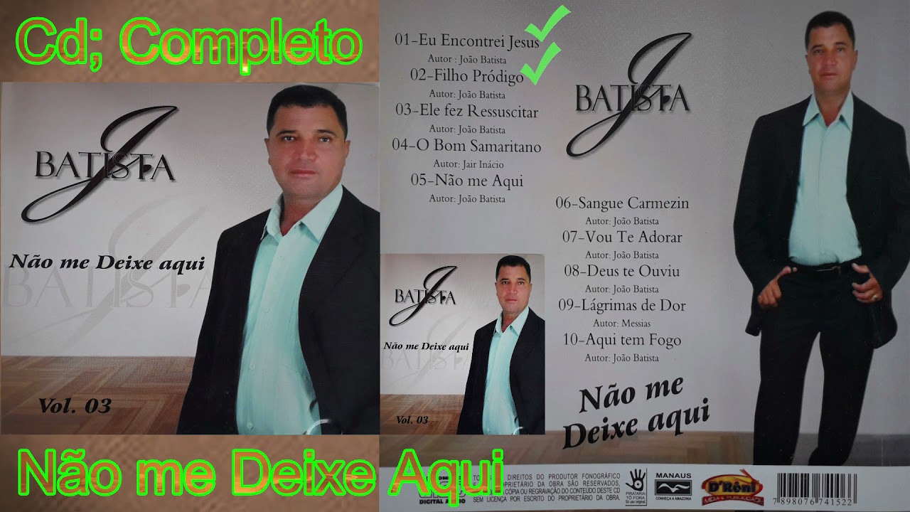 J Batista Cd; Completo - Não me Deixe Aqui