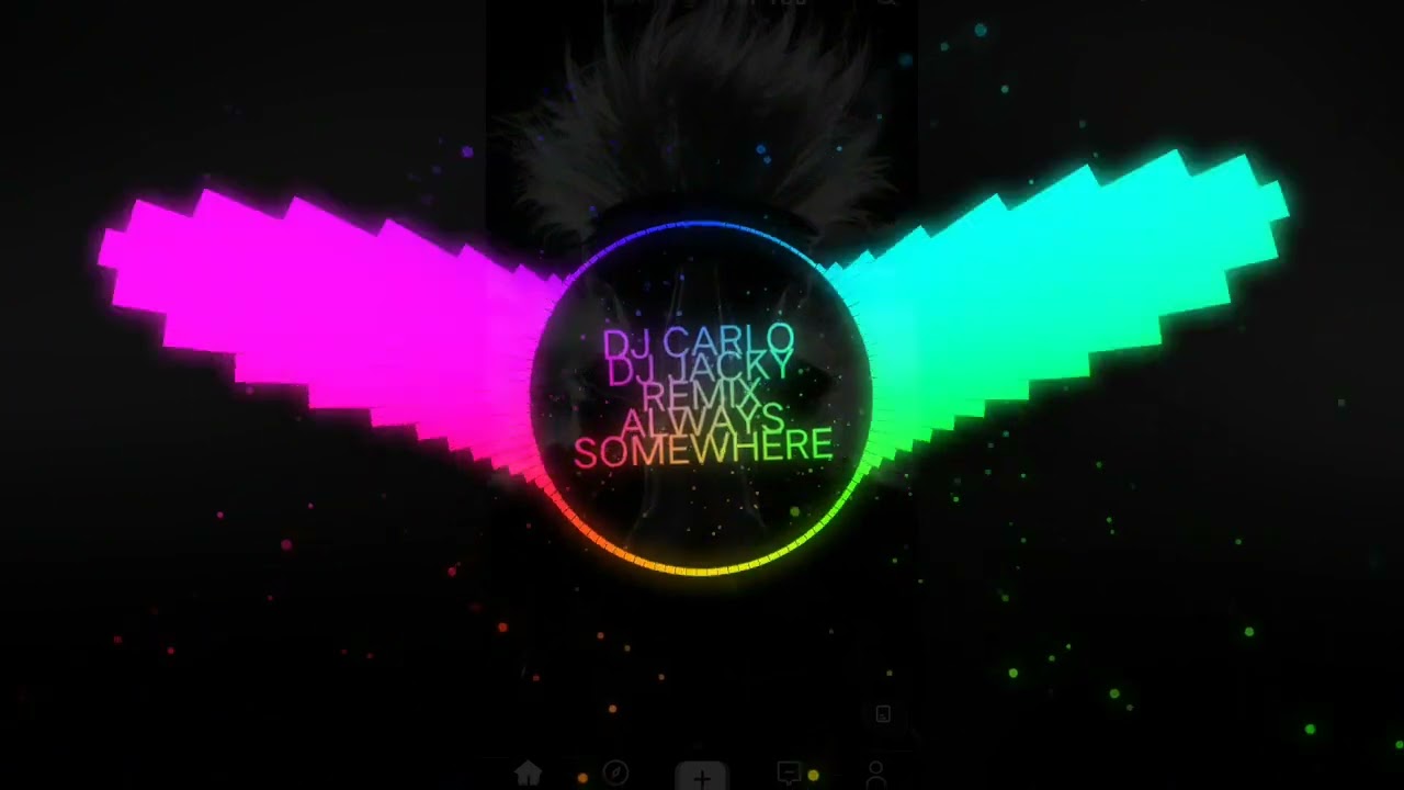 ALWAYS SOMEWHERE - DJ CARLO & DJ JACKY REMIX | FULL
