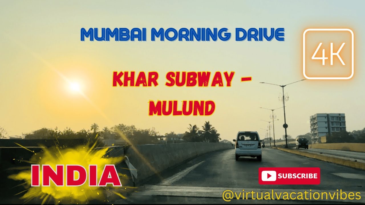 Mumbai Morning Drive | KHAR SUBWAY - MULUND Drive| The City That Never Sleeps